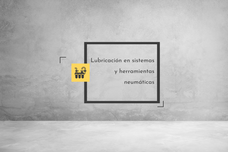 Lee más sobre el artículo Lubricación en sistemas neumáticos