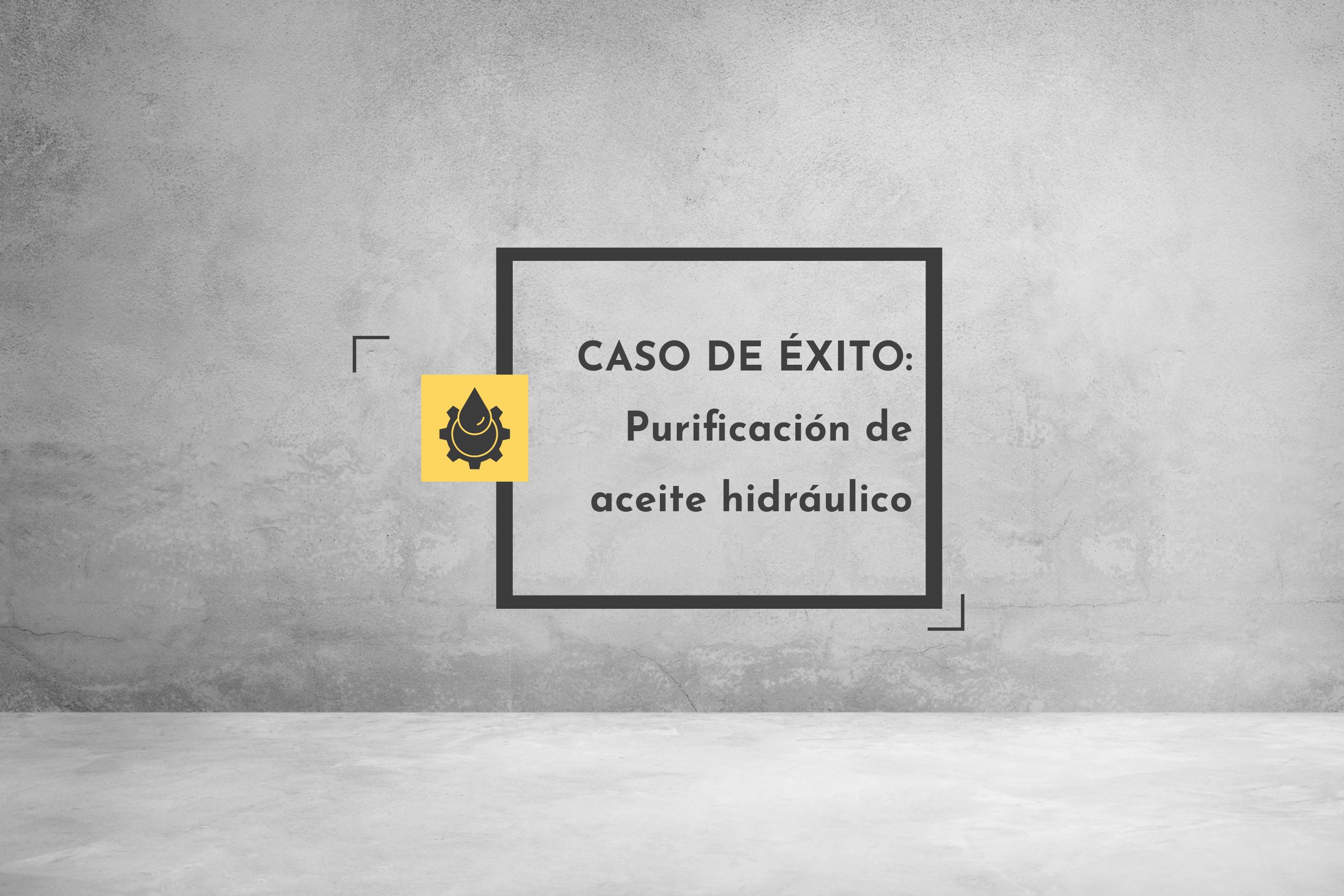 Lee más sobre el artículo Purificación aceite hidráulico
