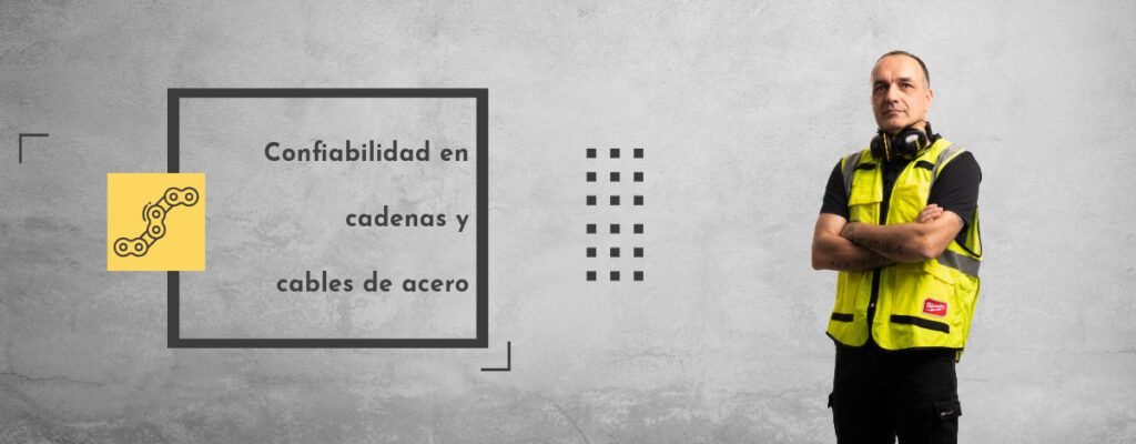 Confiabilidad en cadenas y cables de acero