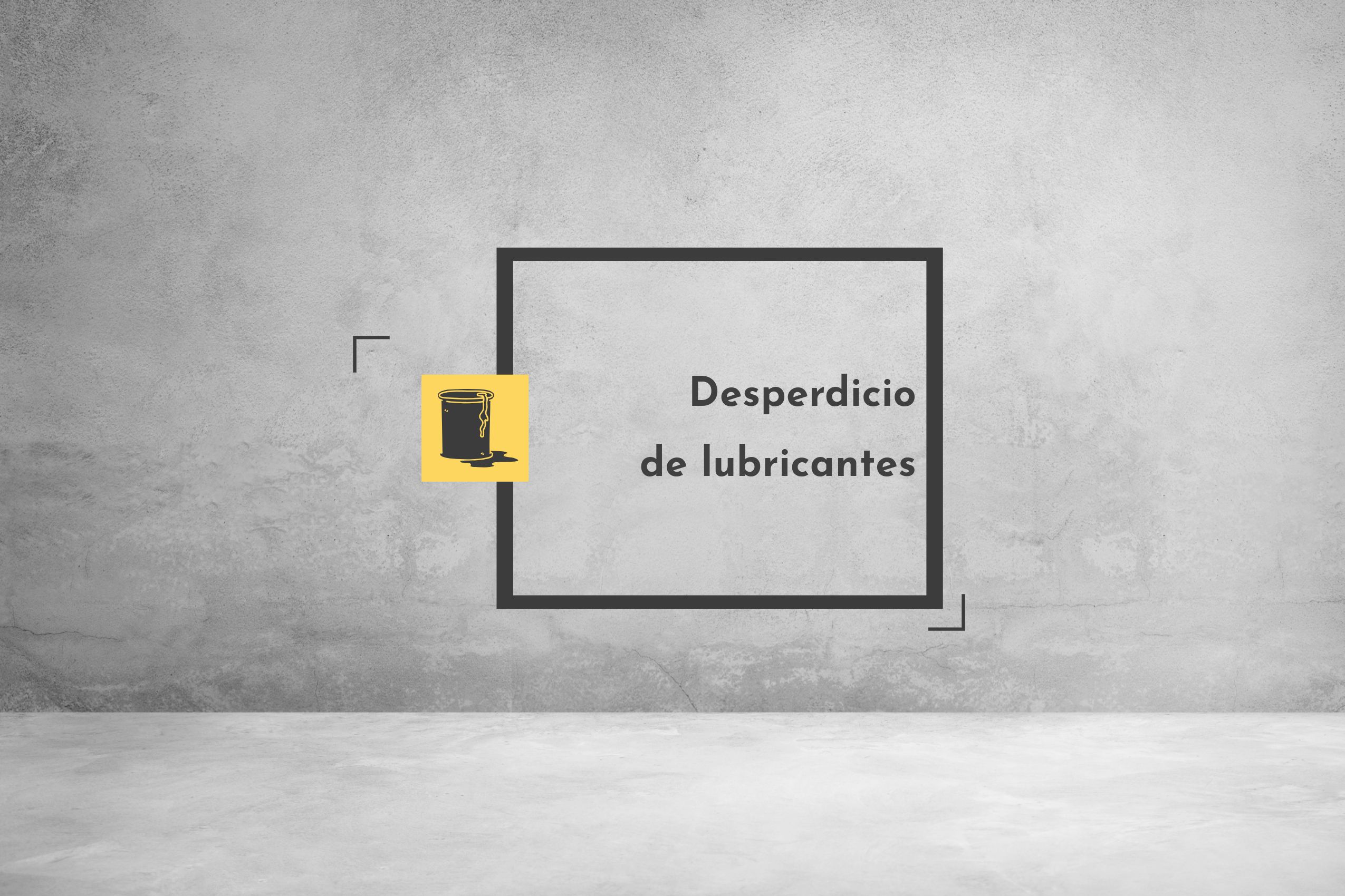 Lee más sobre el artículo Desperdicio de lubricantes